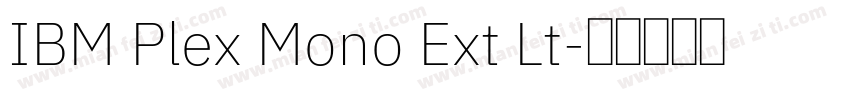 IBM Plex Mono Ext Lt字体转换